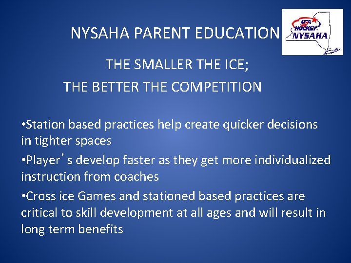 NYSAHA PARENT EDUCATION THE SMALLER THE ICE; THE BETTER THE COMPETITION • Station based