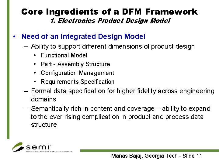 Core Ingredients of a DFM Framework 1. Electronics Product Design Model • Need of