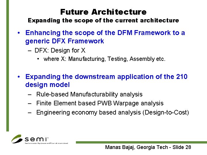 Future Architecture Expanding the scope of the current architecture • Enhancing the scope of