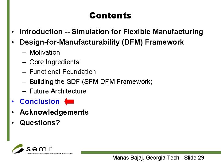 Contents • Introduction -- Simulation for Flexible Manufacturing • Design-for-Manufacturability (DFM) Framework – –