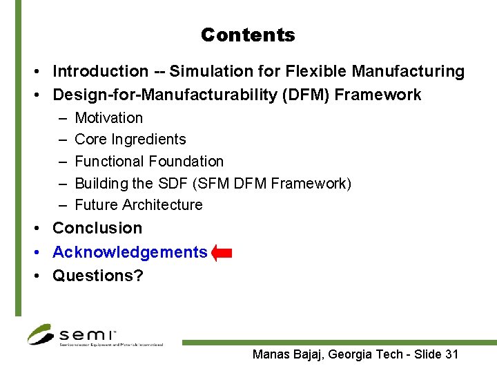 Contents • Introduction -- Simulation for Flexible Manufacturing • Design-for-Manufacturability (DFM) Framework – –