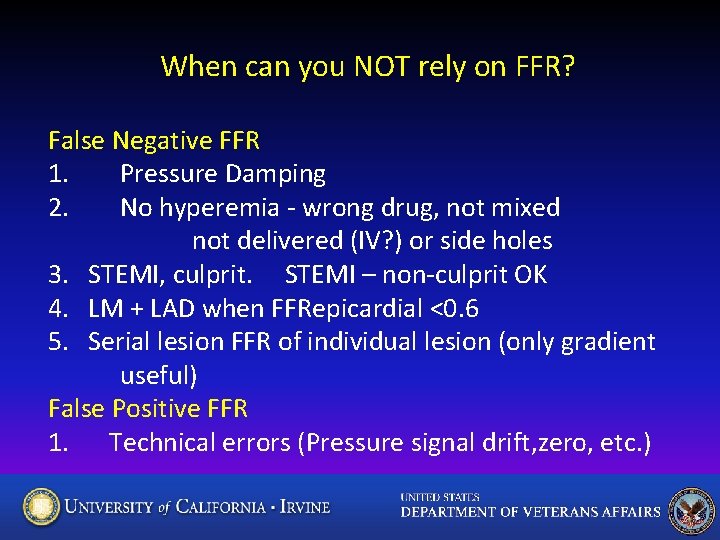 When can you NOT rely on FFR? False Negative FFR 1. Pressure Damping 2.