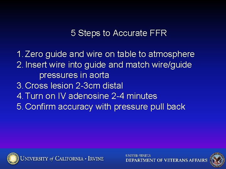 5 Steps to Accurate FFR 1. Zero guide and wire on table to atmosphere