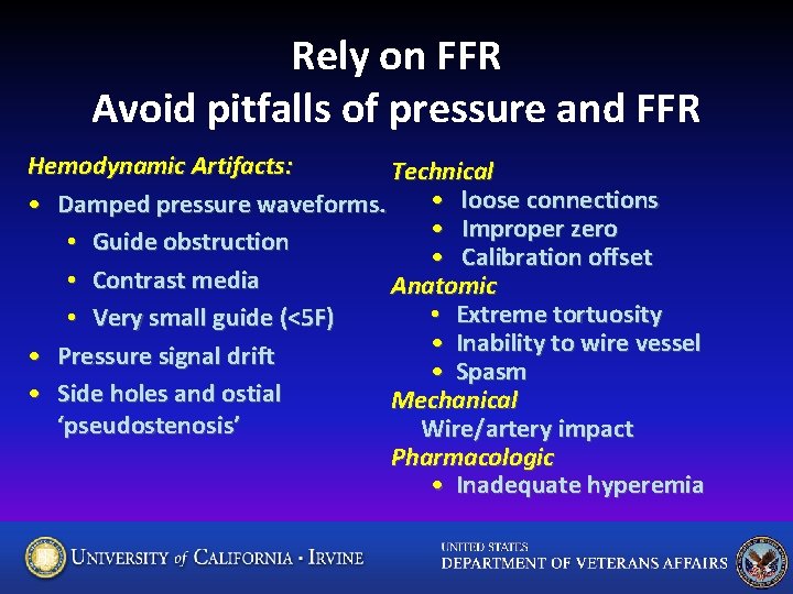 Rely on FFR Avoid pitfalls of pressure and FFR Hemodynamic Artifacts: Technical • loose