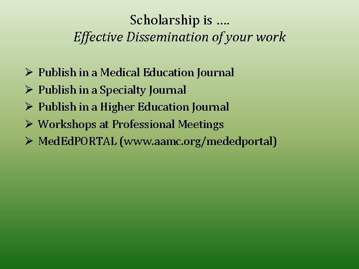 Scholarship is …. Effective Dissemination of your work Ø Ø Ø Publish in a