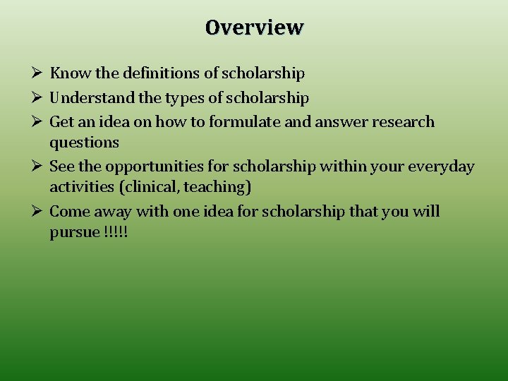 Overview Ø Know the definitions of scholarship Ø Understand the types of scholarship Ø