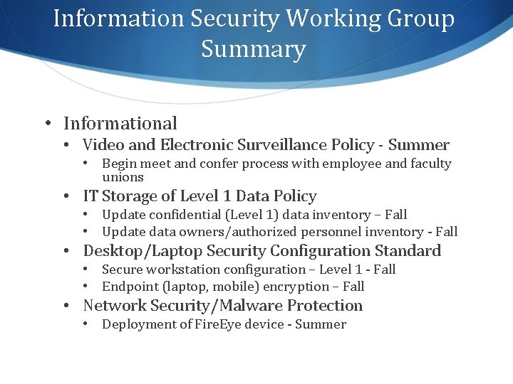 Information Security Working Group Summary • Informational • Video and Electronic Surveillance Policy -