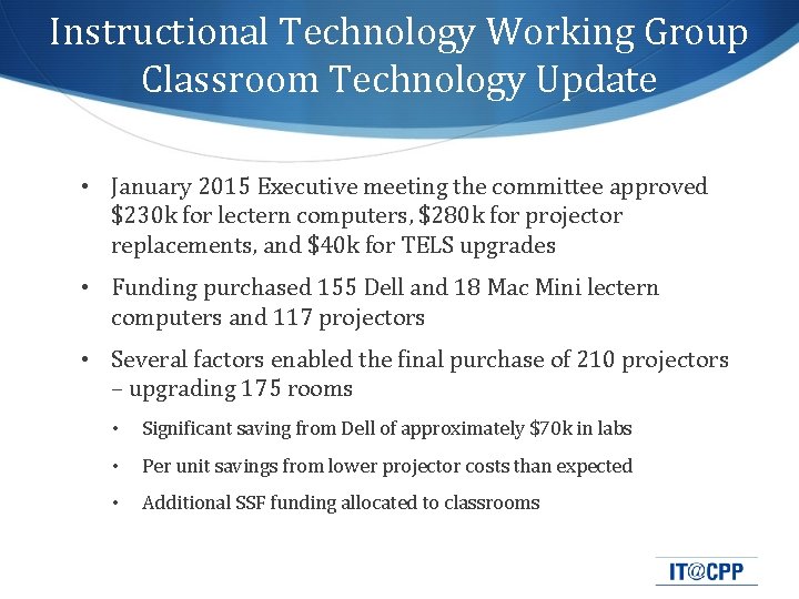 Instructional Technology Working Group Classroom Technology Update • January 2015 Executive meeting the committee