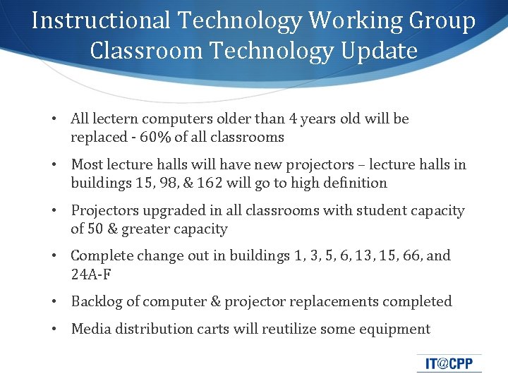 Instructional Technology Working Group Classroom Technology Update • All lectern computers older than 4