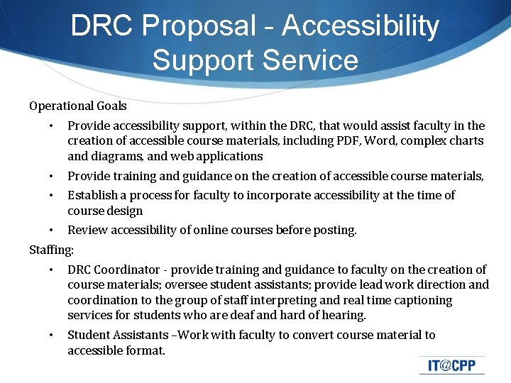 DRC Proposal - Accessibility Support Service Operational Goals • Provide accessibility support, within the