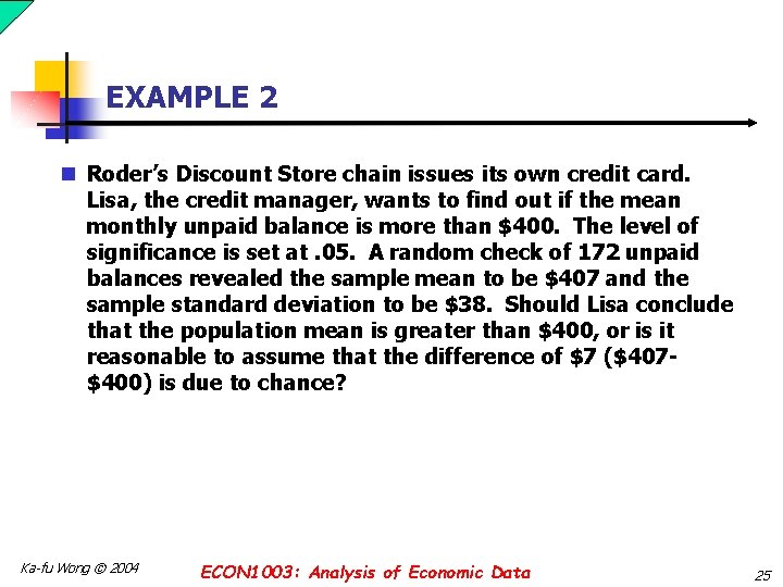 EXAMPLE 2 n Roder’s Discount Store chain issues its own credit card. Lisa, the EXAMPLE 2 n Roder’s Discount Store chain issues its own credit card. Lisa, the