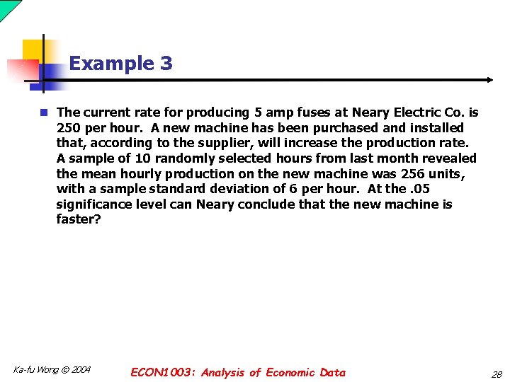 Example 3 n The current rate for producing 5 amp fuses at Neary Electric Example 3 n The current rate for producing 5 amp fuses at Neary Electric