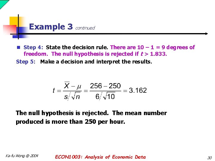 Example 3 continued n Step 4: State the decision rule. There are 10 – Example 3 continued n Step 4: State the decision rule. There are 10 –