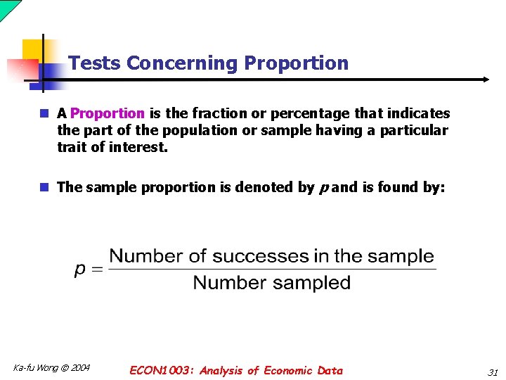 Tests Concerning Proportion n A Proportion is the fraction or percentage that indicates the Tests Concerning Proportion n A Proportion is the fraction or percentage that indicates the
