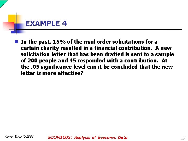 EXAMPLE 4 n In the past, 15% of the mail order solicitations for a EXAMPLE 4 n In the past, 15% of the mail order solicitations for a