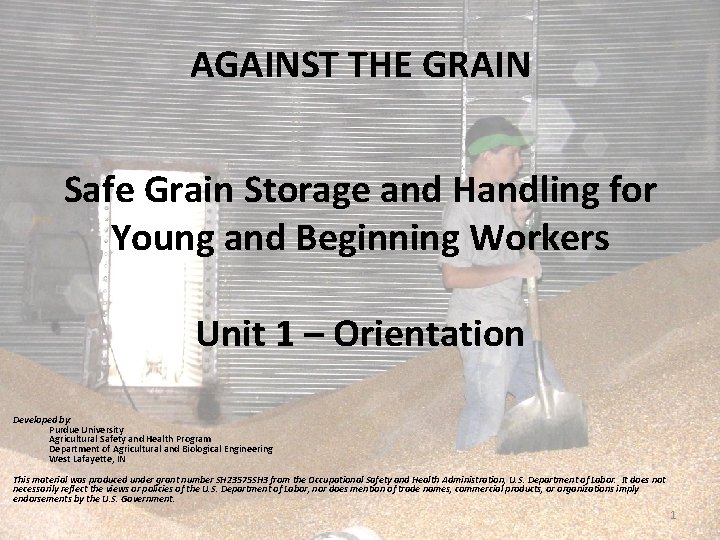 AGAINST THE GRAIN Safe Grain Storage and Handling for Young and Beginning Workers Unit