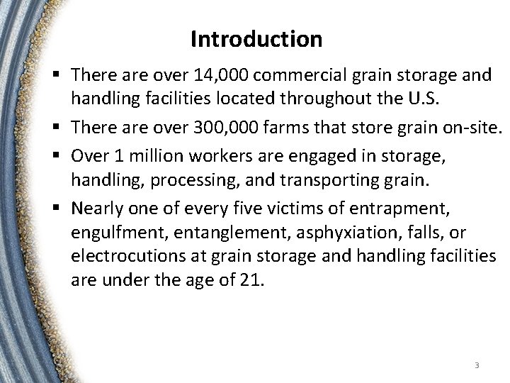Introduction § There are over 14, 000 commercial grain storage and handling facilities located