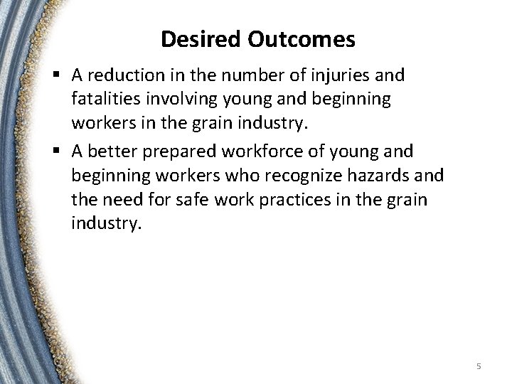 Desired Outcomes § A reduction in the number of injuries and fatalities involving young