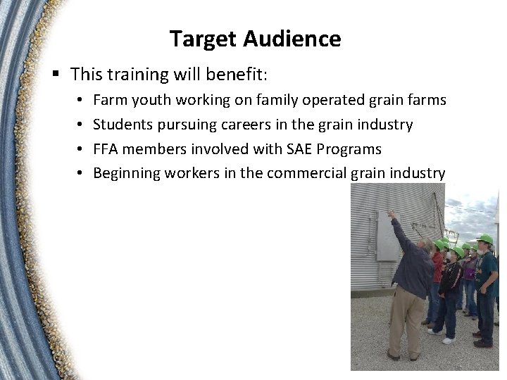 Target Audience § This training will benefit: • • Farm youth working on family