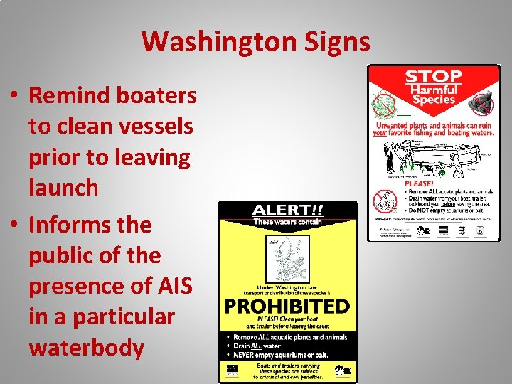 Washington Signs • Remind boaters to clean vessels prior to leaving launch • Informs