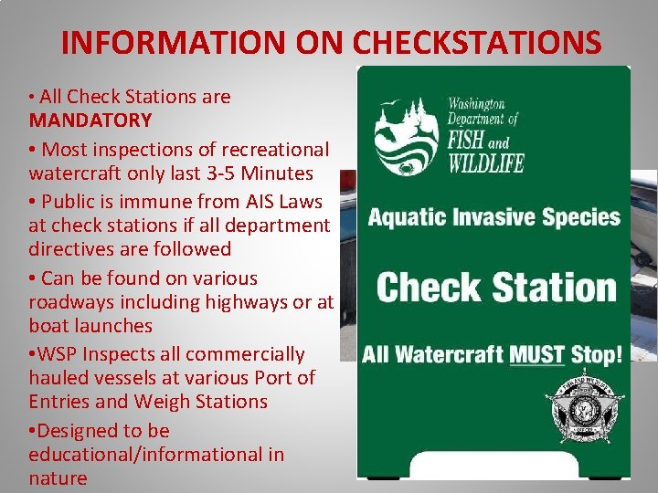 INFORMATION ON CHECKSTATIONS • All Check Stations are MANDATORY • Most inspections of recreational