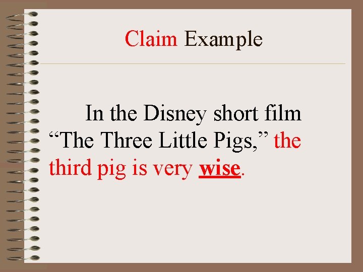 Claim Example In the Disney short film “The Three Little Pigs, ” the third