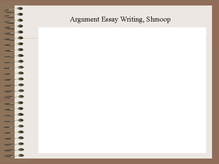 Argument Essay Writing, Shmoop 
