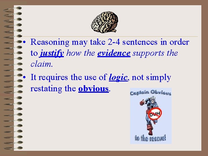  • Reasoning may take 2 -4 sentences in order to justify how the