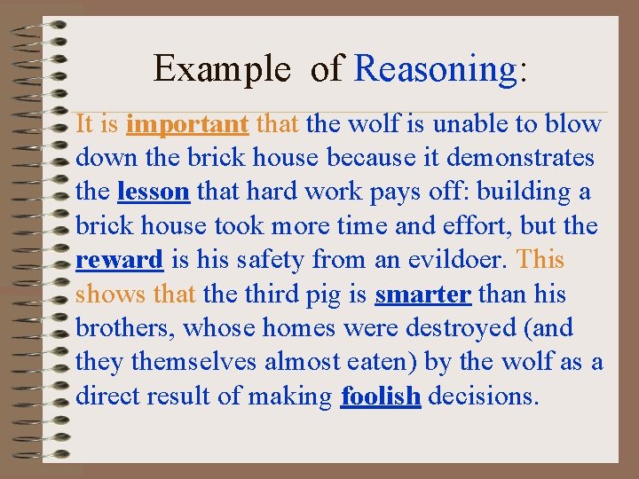 Example of Reasoning: It is important that the wolf is unable to blow down