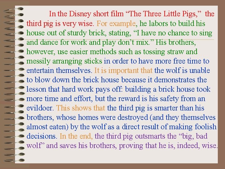 In the Disney short film “The Three Little Pigs, ” the third pig is