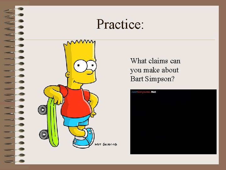 Practice: What claims can you make about Bart Simpson? 