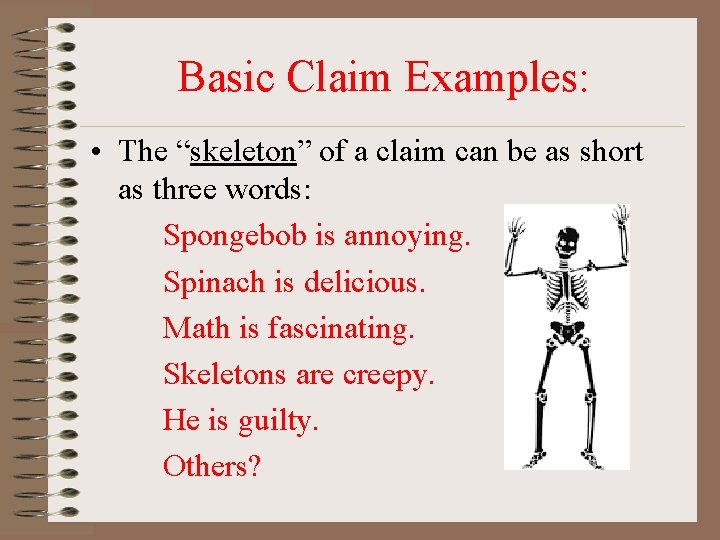 Basic Claim Examples: • The “skeleton” of a claim can be as short as