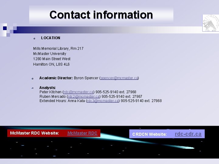 Contact information LOCATION Mills Memorial Library, Rm 217 Mc. Master University 1280 Main Street
