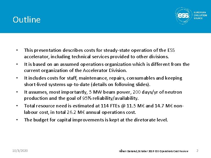 Outline • • • This presentation describes costs for steady-state operation of the ESS