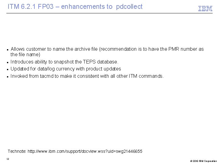 ITM 6. 2. 1 FP 03 – enhancements to pdcollect Allows customer to name