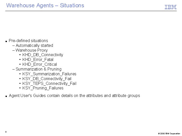 Warehouse Agents – Situations ■ ■ 8 Pre-defined situations – Automatically started – Warehouse