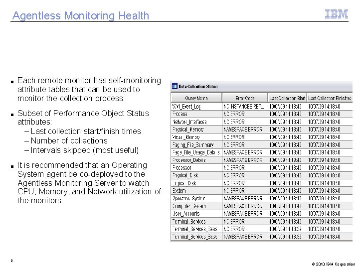 Agentless Monitoring Health ■ ■ ■ 9 Each remote monitor has self-monitoring attribute tables