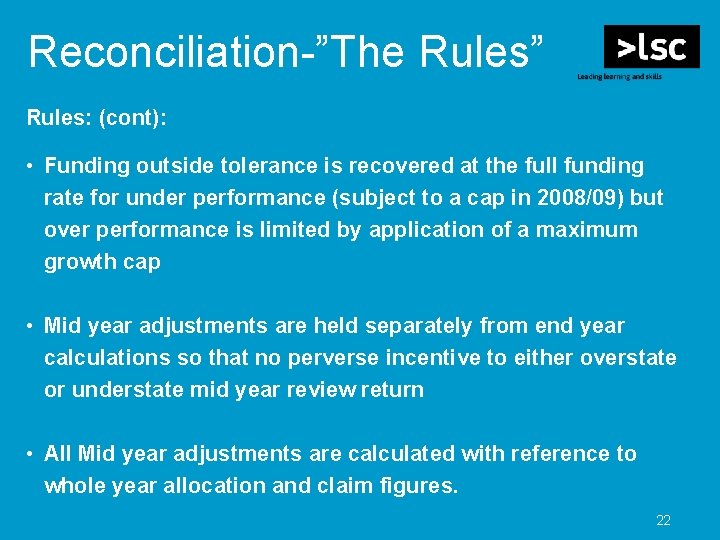 Reconciliation-”The Rules” Rules: (cont): • Funding outside tolerance is recovered at the full funding