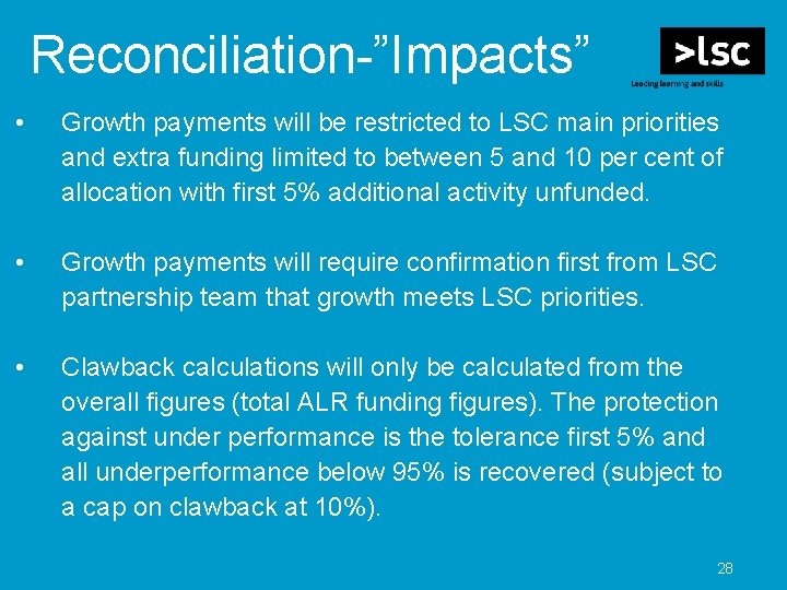 Reconciliation-”Impacts” • Growth payments will be restricted to LSC main priorities and extra funding