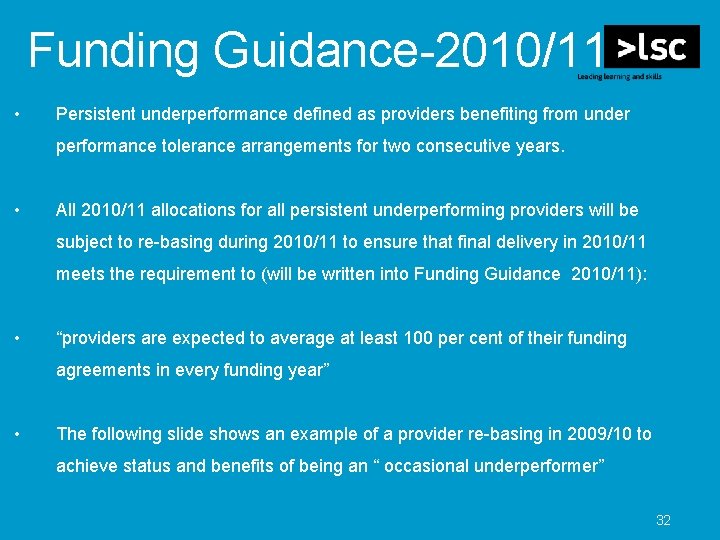 Funding Guidance-2010/11 • Persistent underperformance defined as providers benefiting from under performance tolerance arrangements