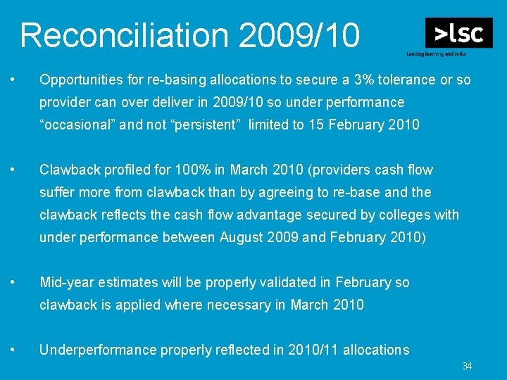 Reconciliation 2009/10 • Opportunities for re-basing allocations to secure a 3% tolerance or so