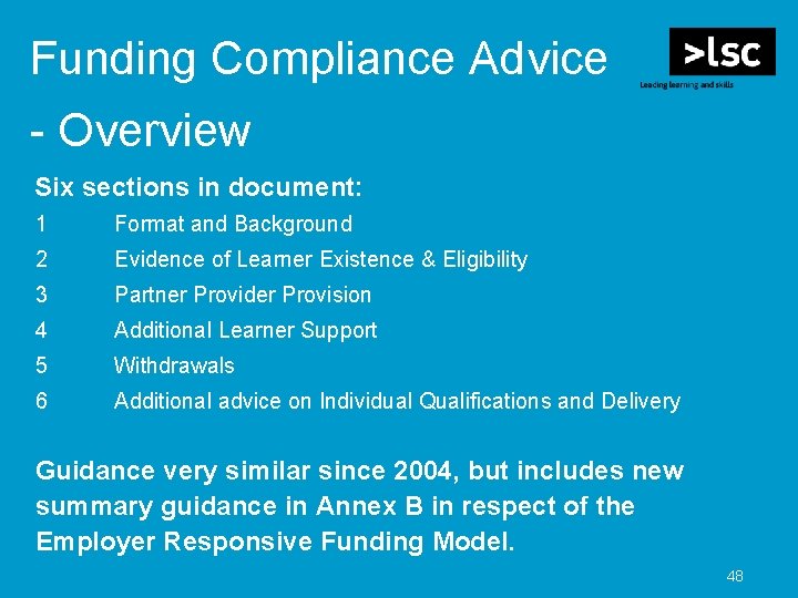 Funding Compliance Advice - Overview Six sections in document: 1 Format and Background 2