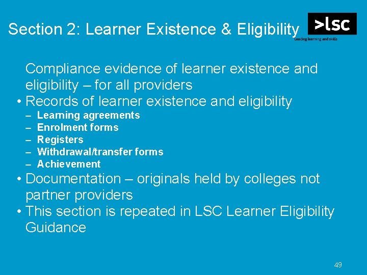 Section 2: Learner Existence & Eligibility Compliance evidence of learner existence and eligibility –