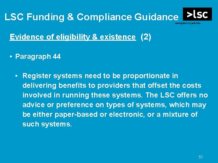 LSC Funding & Compliance Guidance Evidence of eligibility & existence (2) • Paragraph 44