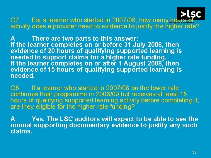 Q 7 For a learner who started in 2007/08, how many hours of activity