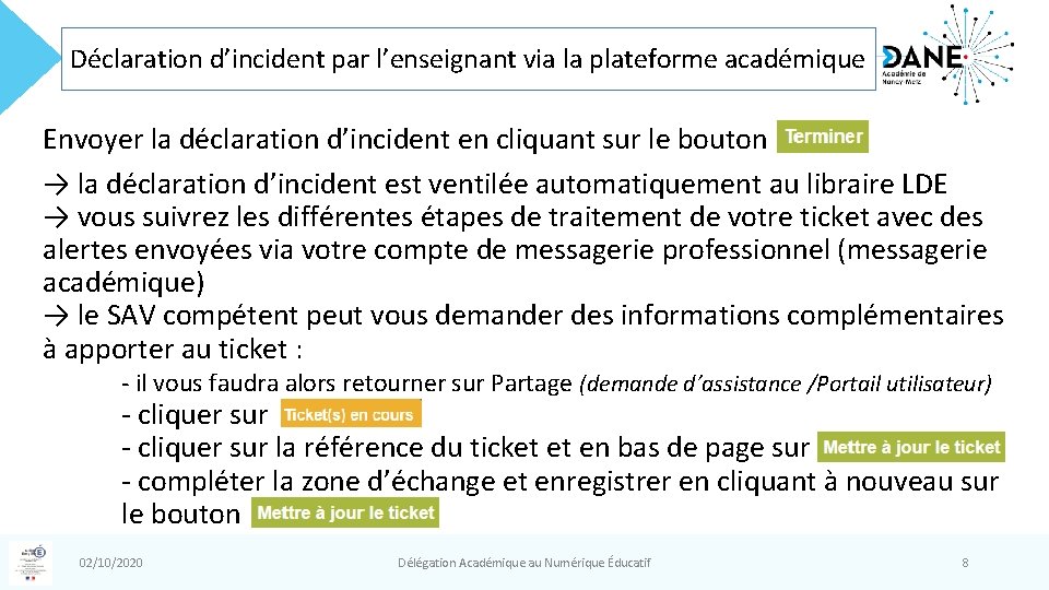 Déclaration d’incident par l’enseignant via la plateforme académique Envoyer la déclaration d’incident en cliquant