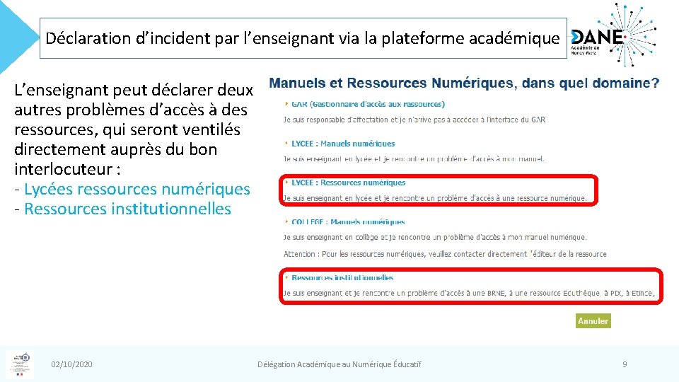 Déclaration d’incident par l’enseignant via la plateforme académique L’enseignant peut déclarer deux autres problèmes