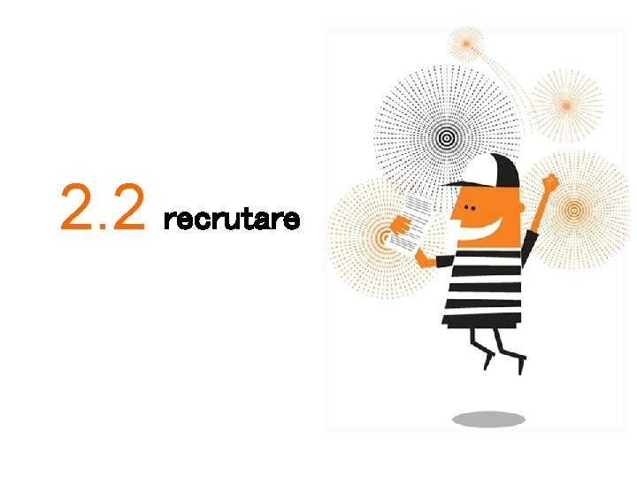 2. 2 recrutare 