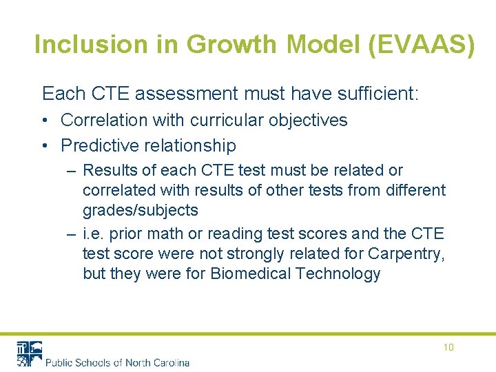 Inclusion in Growth Model (EVAAS) Each CTE assessment must have sufficient: • Correlation with