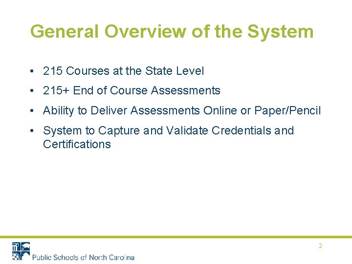 General Overview of the System • 215 Courses at the State Level • 215+
